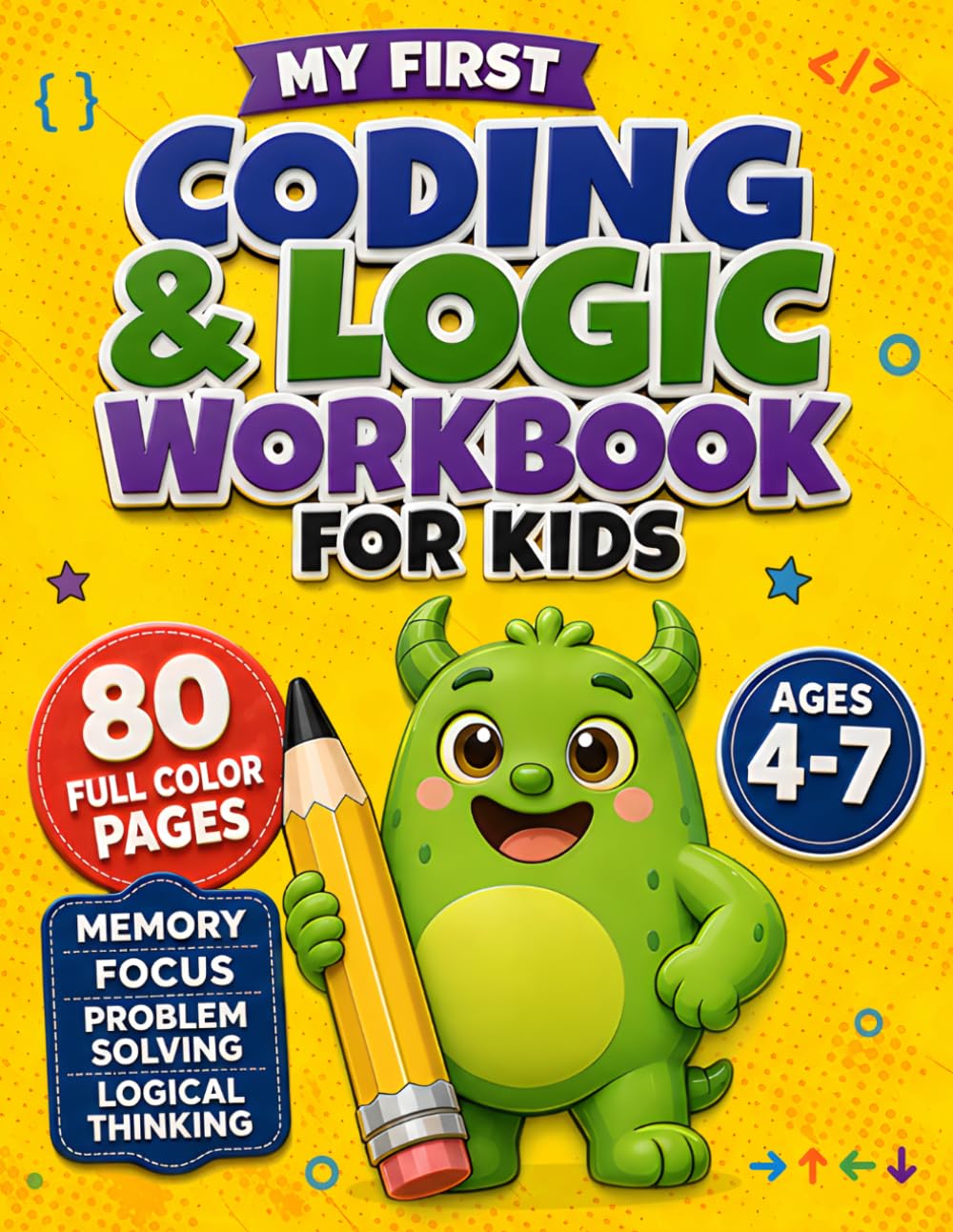 Coding & Logic Workbook for Kids: Boost Thinking Skills with Codey — Math Puzzles, Word Games & Logic Problems for Ages 4–7 (Codey Monster Activity Books)