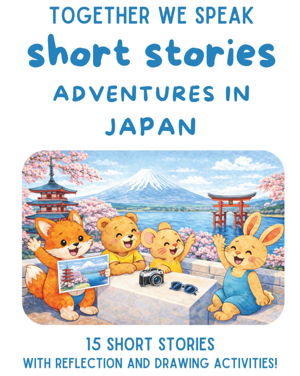 Adventures in Japan: 15 Travel Short Stories for Kids Ages 6-10 (Adventures Around the World)