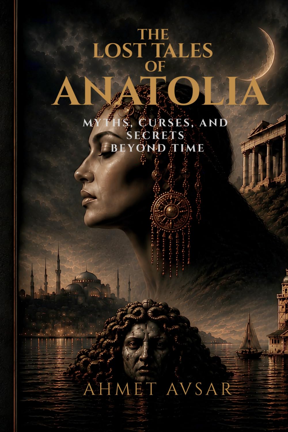 THE LOST TALES OF ANATOLIA: Myths, Curses, and Secrets Beyond Time