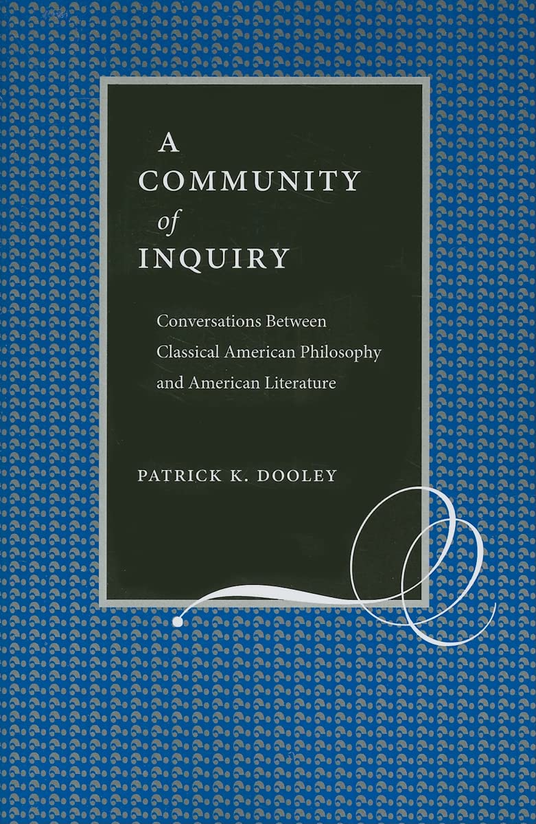 Buy A Community of Inquiry: Conversations Between Classical American Philosophy and American Literature — BookShops.in