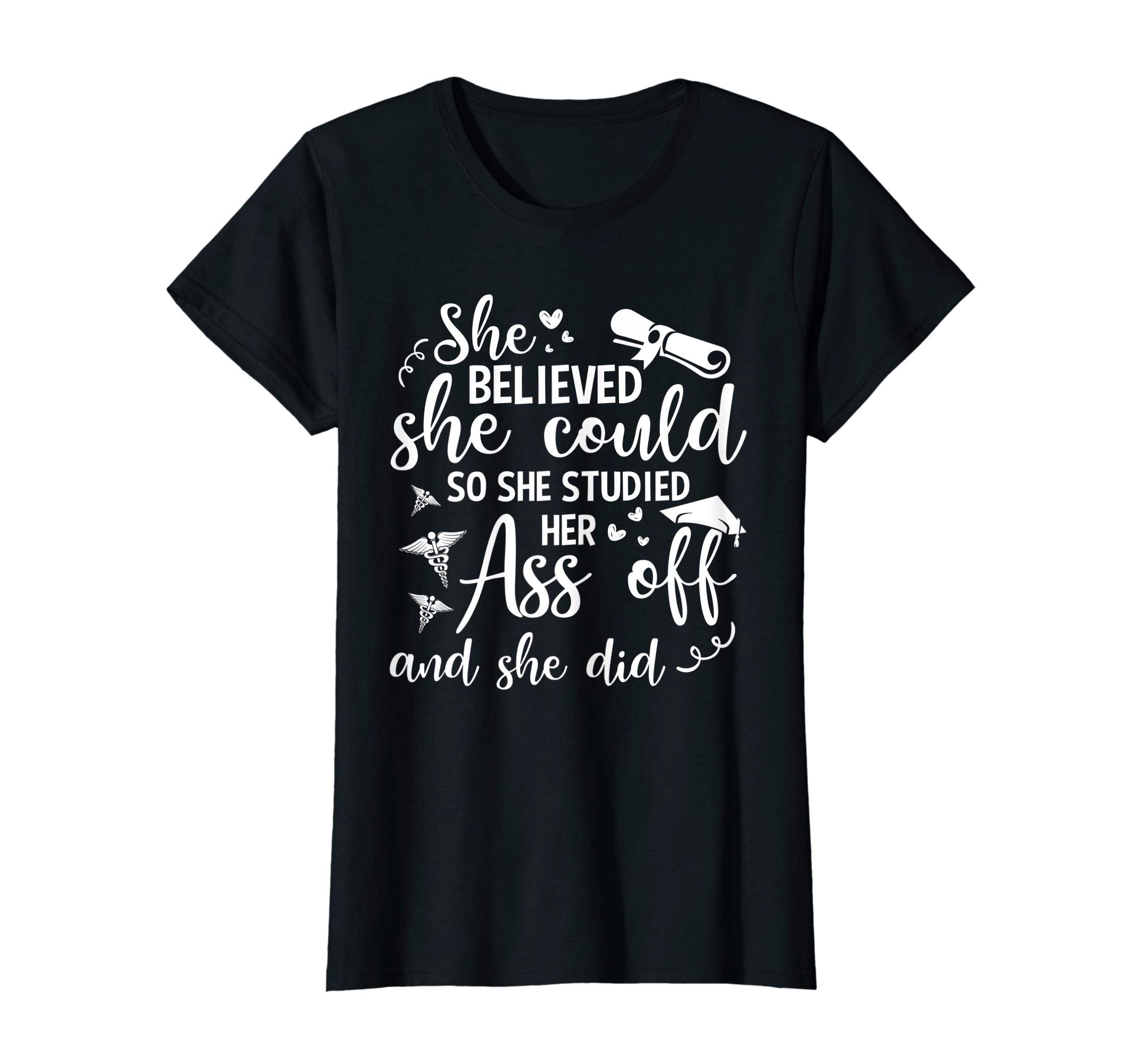 She Believed She Could So She Studied Her Ass Off Nurse T-Shirt