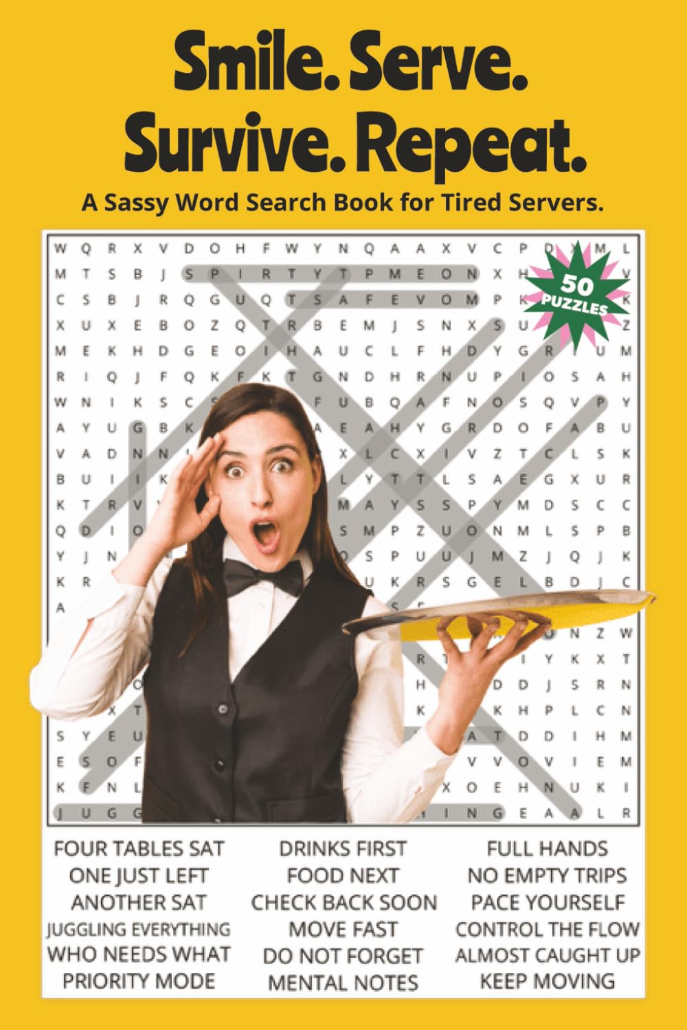 Smile. Serve. Survive. Repeat. Word Search Book for Restaurant Servers.: A Sassy Word Search Book for Tired Servers. 50 Puzzles | Solutions Included | ... With Attitude Word Search Series)