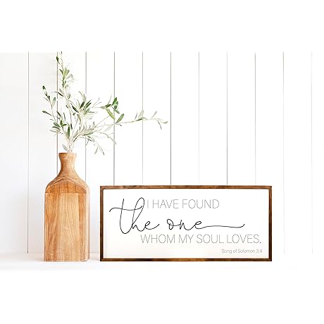I Have Found The One Whom My Soul Loves Sign 10\"x20\"
