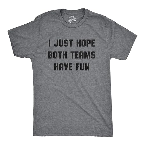 Mens I Just Hope Both Teams Have Fun T Shirt