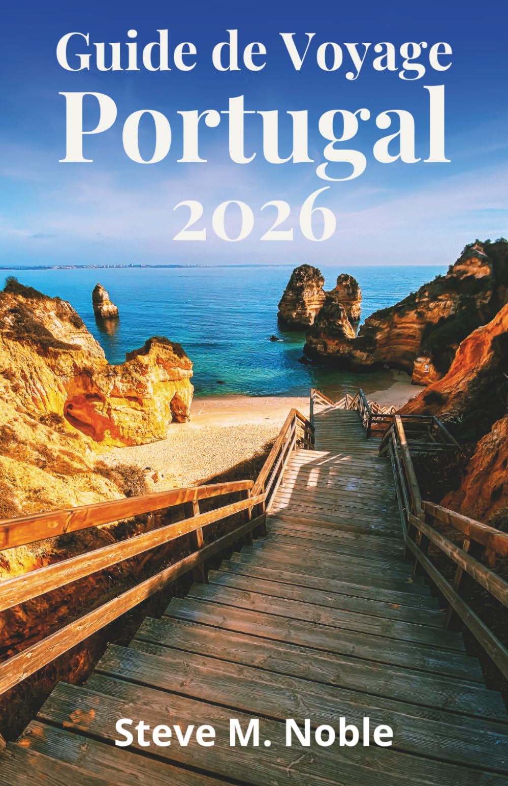 Guide de Voyage Portugal 2026: Itinéraires pas à pas, routes panoramiques et conseils pratiques pour Lisbonne, Porto et l’Algarve