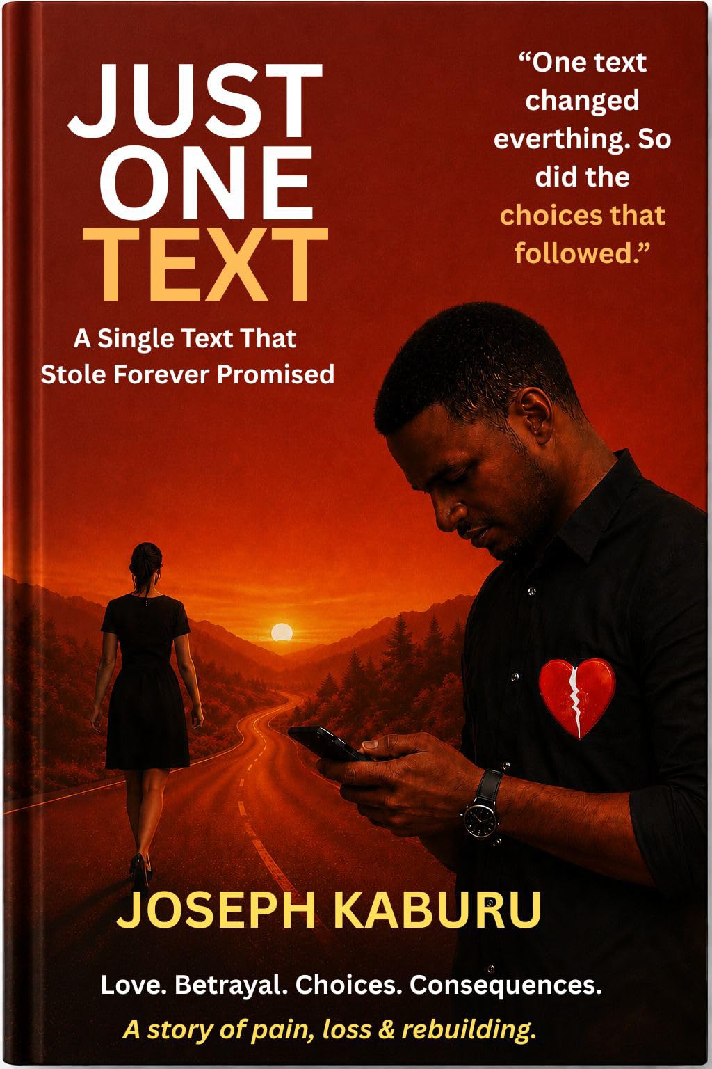 Just One Text: A Single Text That Stole Forever Promised.