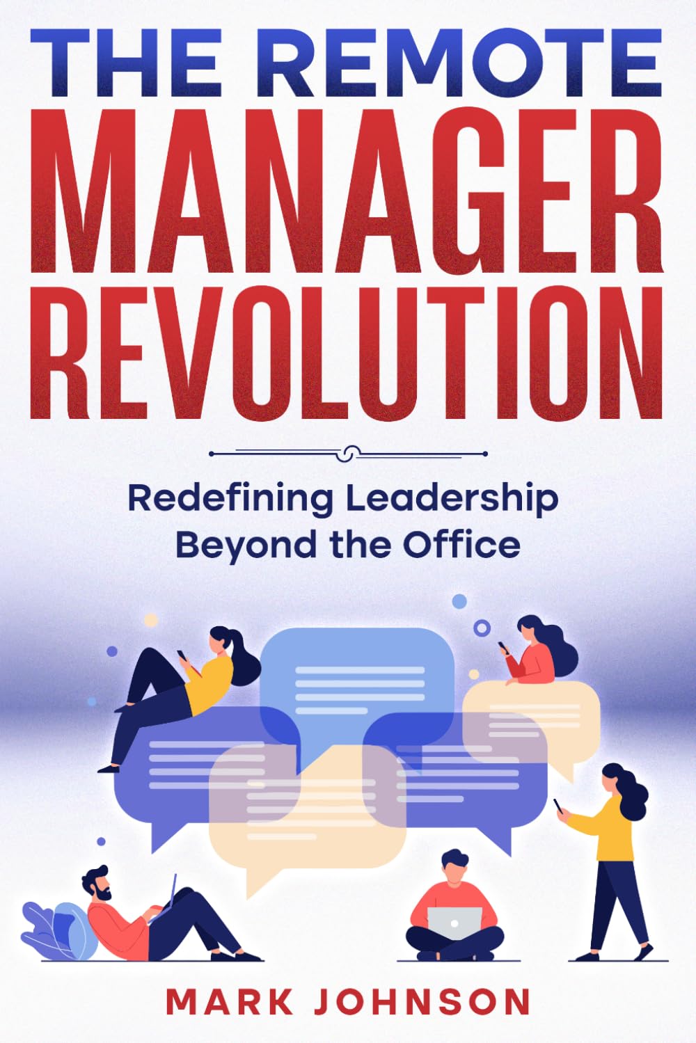 The Remote Manager Revolution: Redefining Leadership Beyond the Office