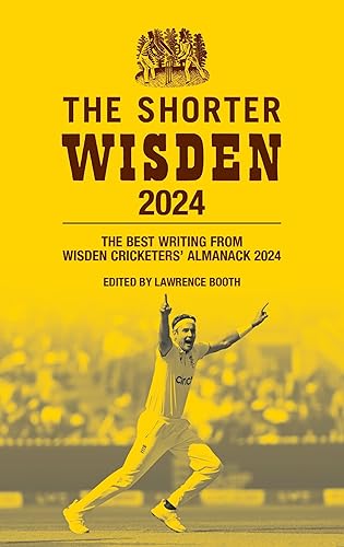 The Shorter Wisden 2024: The Best Writing from Wisden Cricketers' Almanack 2024 (English Edition)