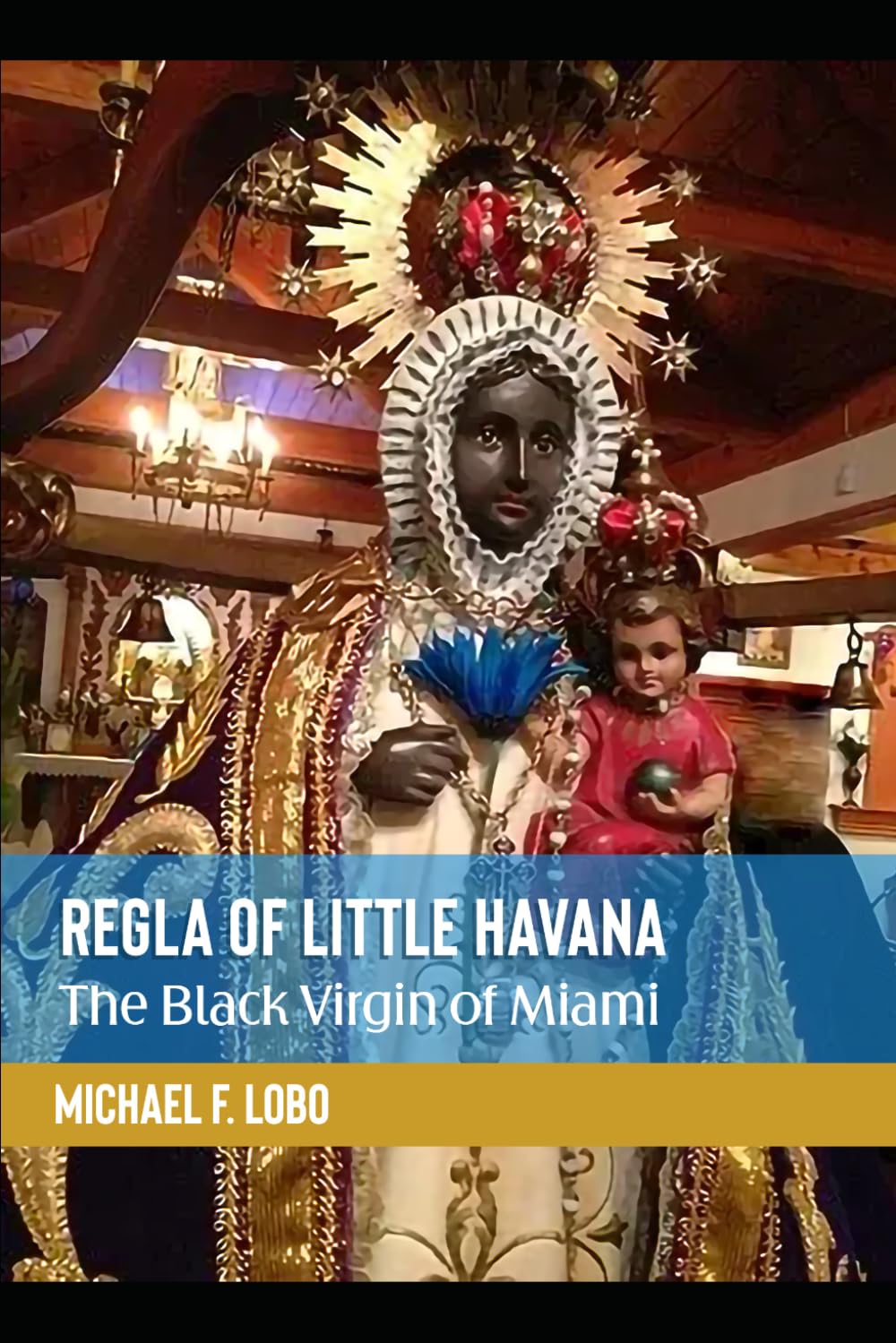 Regla of Little Havana: The Black Virgen of Miami