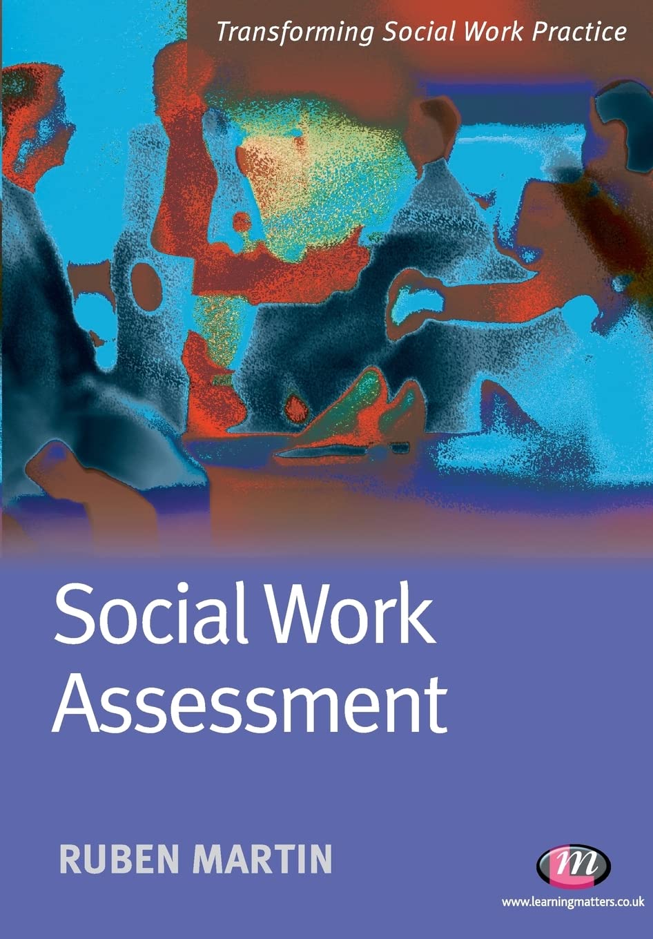 Social Work Assessment (Transforming Social Work Practice Series)