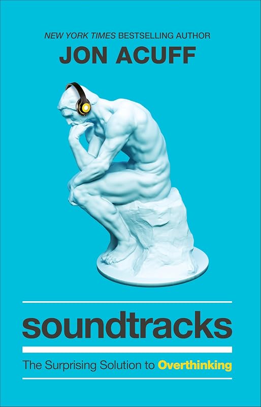 Soundtracks: The Surprising Solution to Overthinking | Overcome Toxic Thought Patterns and Take Control of Your Mindset