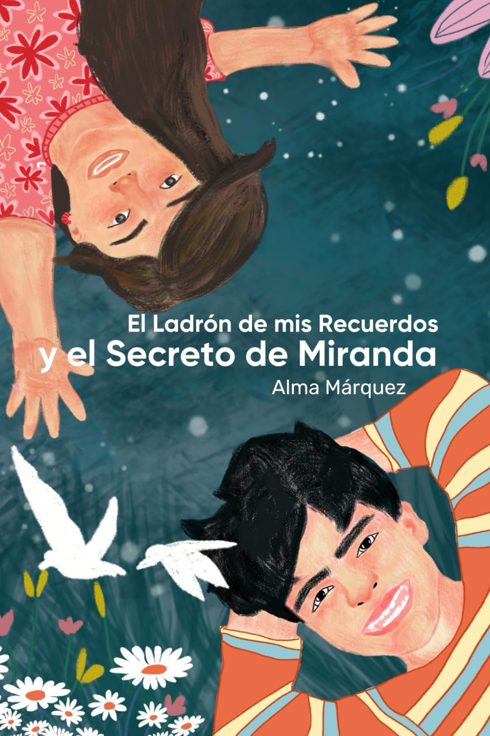 El ladrón de mis recuerdos y el Secreto de Miranda (Spanish Edition)