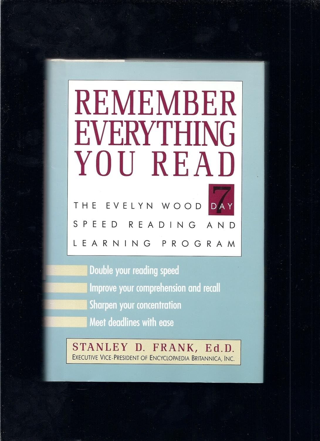 Remember Everything You Read: The Evelyn Wood 7-Day Speed Reading and Learning Program