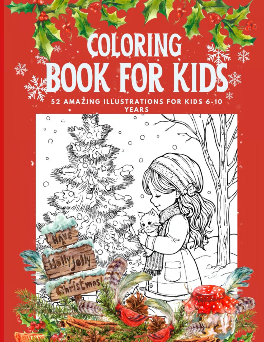 Christmas Coloring Book for Kids: Easy and Fun Holiday Coloring Pages with Santa, Reindeer, Snowmen and Winter Scenes for Creative Kids 6-10 years