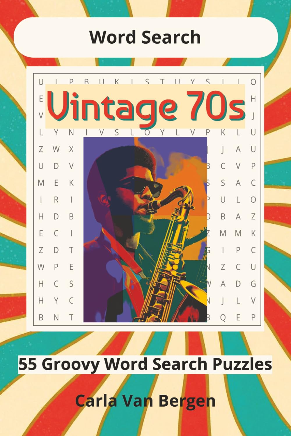 Vintage 70s Word Search: 55 Groovy 70s Word Search Puzzles for Adults (Retro Decades Activity Series)