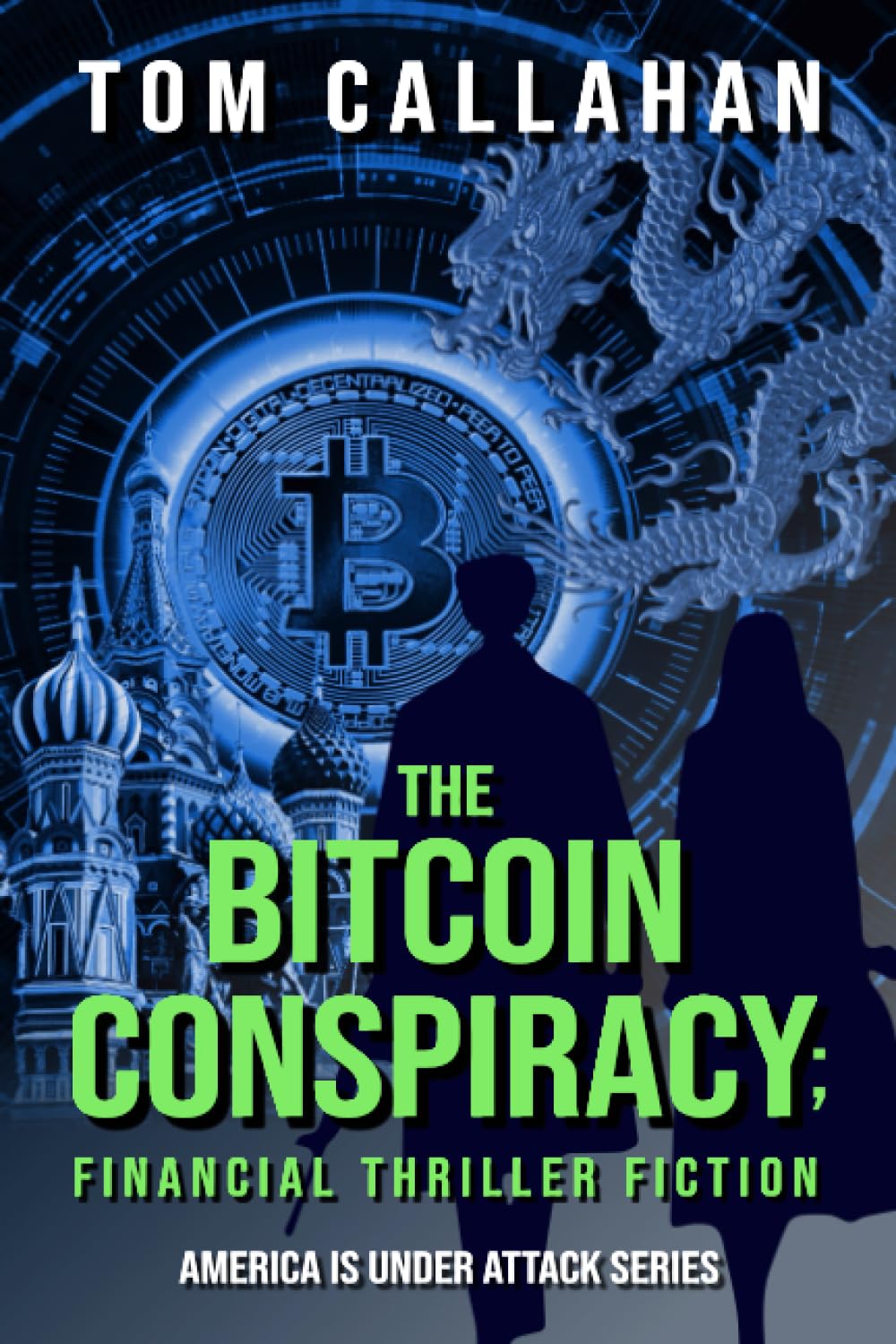 The Bitcoin Conspiracy: Financial Thriller Fiction: 1 (The Tom Michaels &  Laura Roberts America is Under Attack Series): Amazon.co.uk: Callahan, Mr.  Tom: 9798854598347: Books