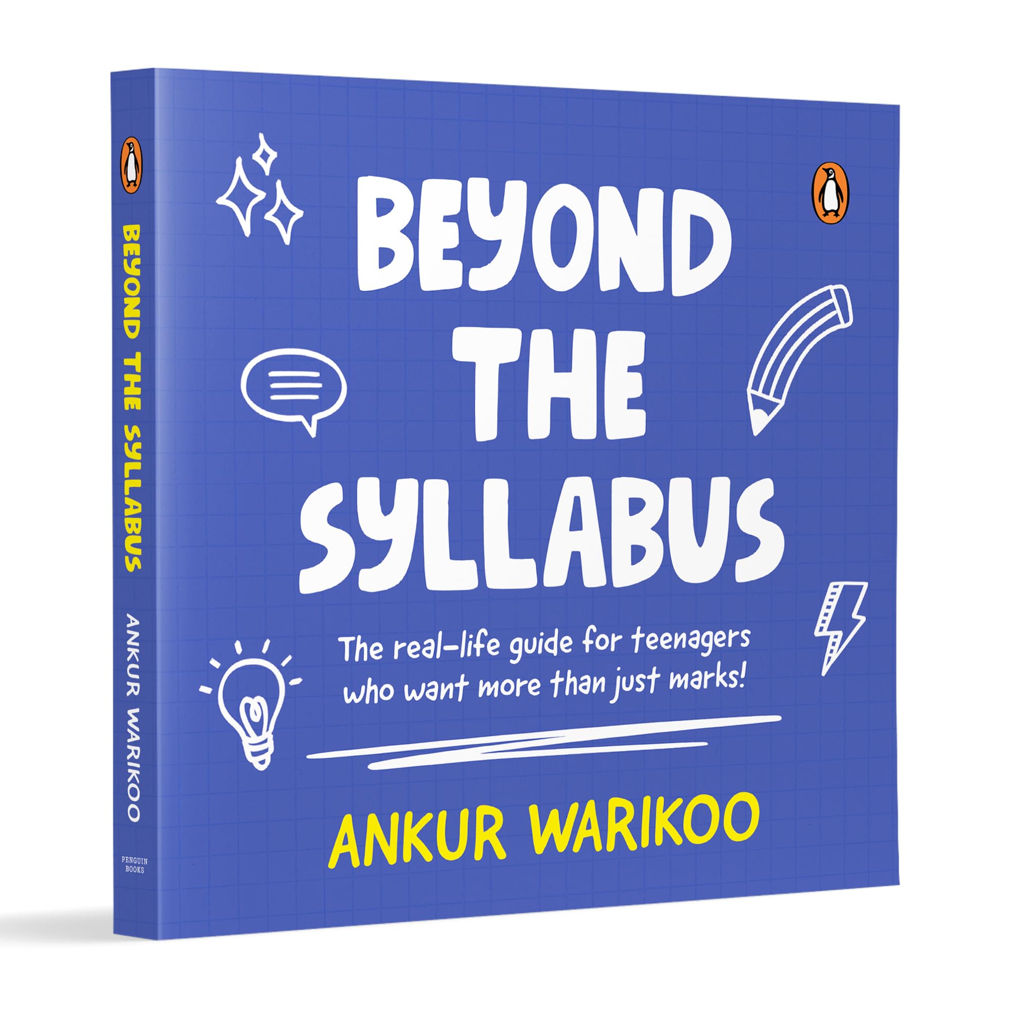 Beyond The Syllabus: The Real-Life Guide for teenagers who want More than Just Marks