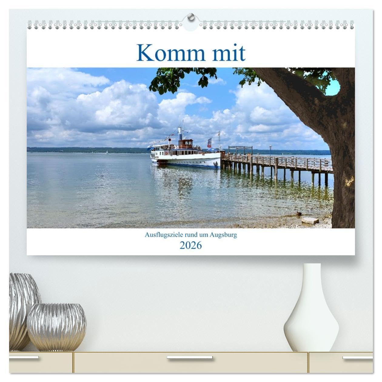 Komm mit Ausflugsziele rund um Augsburg (hochwertiger Premium Wandkalender 2026 DIN A2 quer), Kunstdruck in Hochglanz: Anregungen für Tagestouren in der Nähe von Augsburg (CALVENDO Natur)