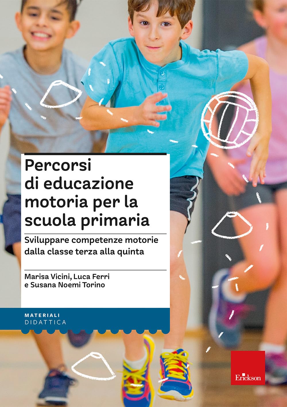 Percorsi Di Educazione Motoria Per La Scuola Primaria. Sviluppare Competenze Motorie Dalla Classe Terza Alla Quinta - 4
