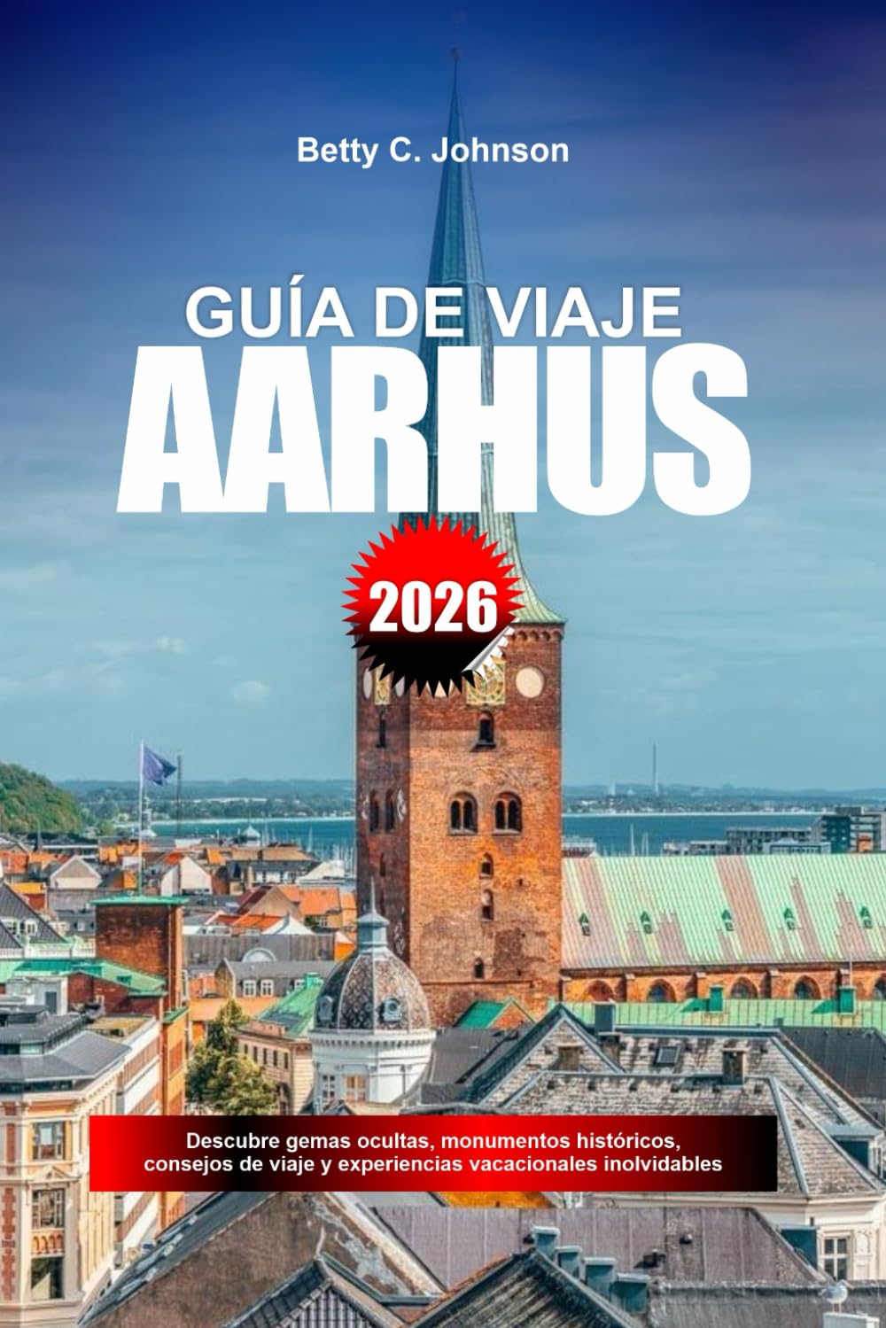 GUÍA DE VIAJE AARHUS 2026: Descubre gemas ocultas, monumentos históricos, consejos de viaje y experiencias vacacionales inolvidables