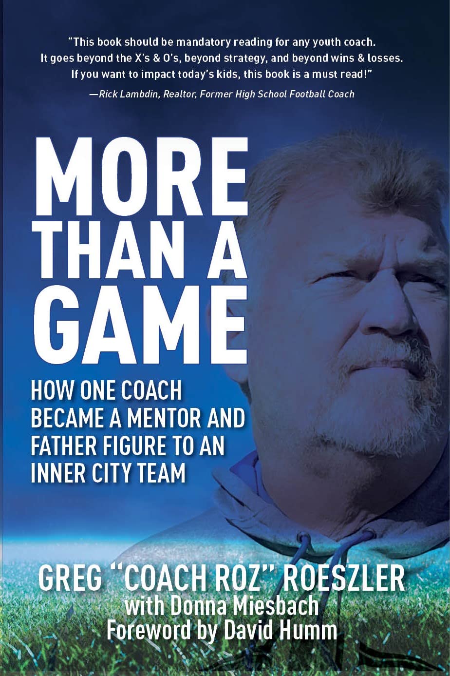 More than a Game How One Coach Became a Mentor and Father