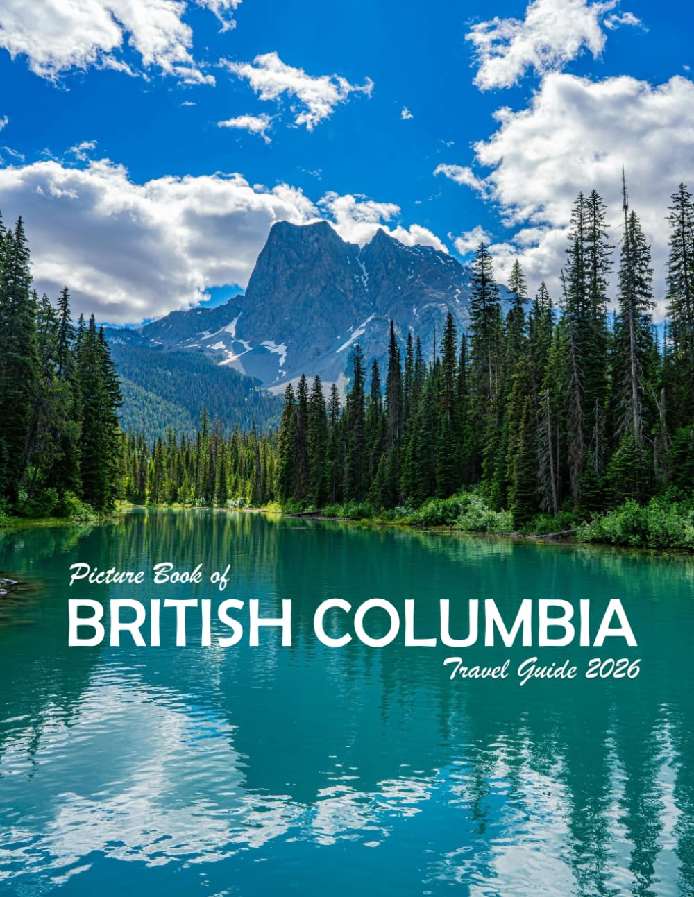 British Columbia, Canada: A Visual Journey Through Stunning Landmarks, Travel and Nature lovers.