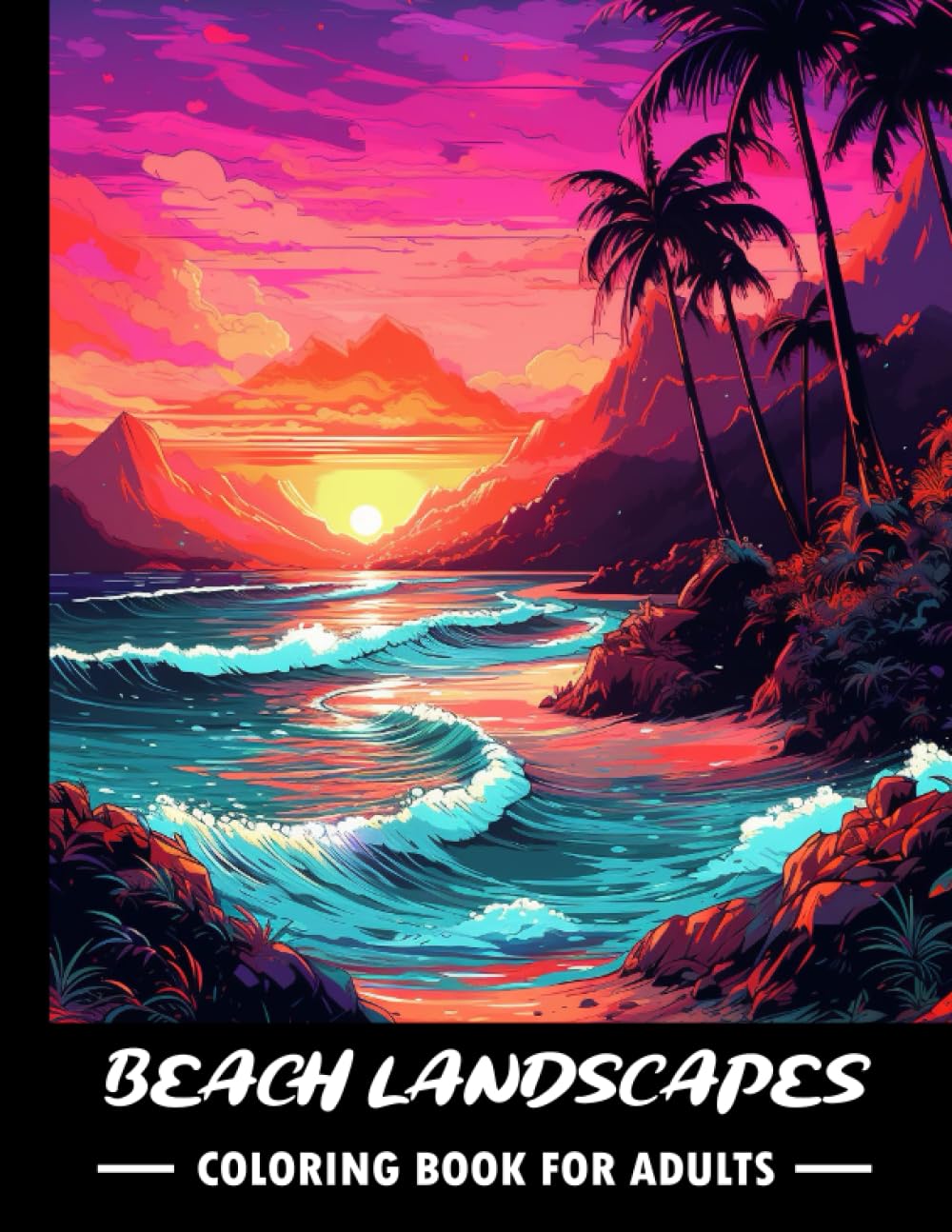 Beach Landscapes Coloring Book For Adults: 50 Relaxing beach designs to color for women and teens / Large print nature coloring book for stress relief and mindfulness