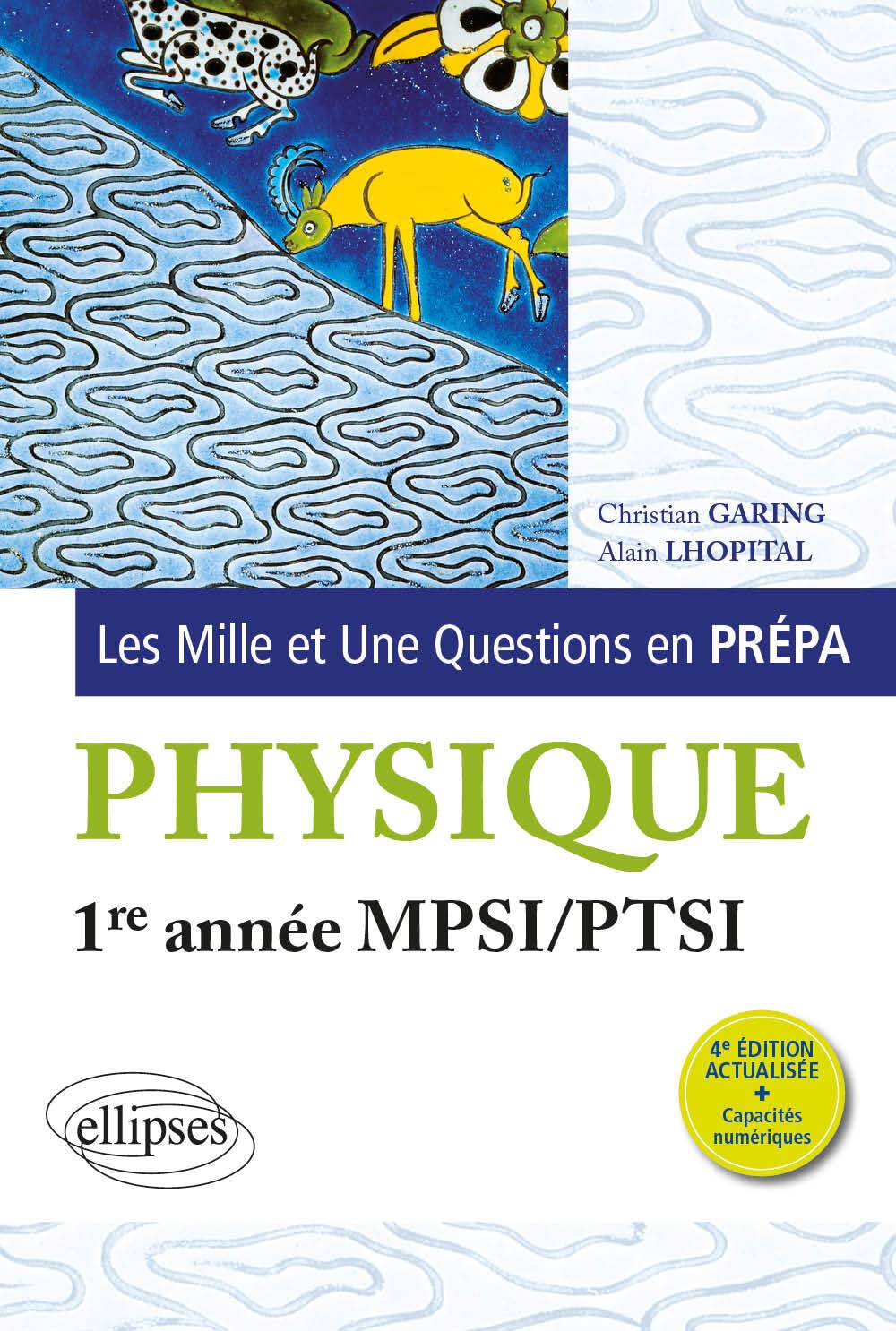 Les Mille et Une questions de la physique en prépa 1re année MPSI/PTSI