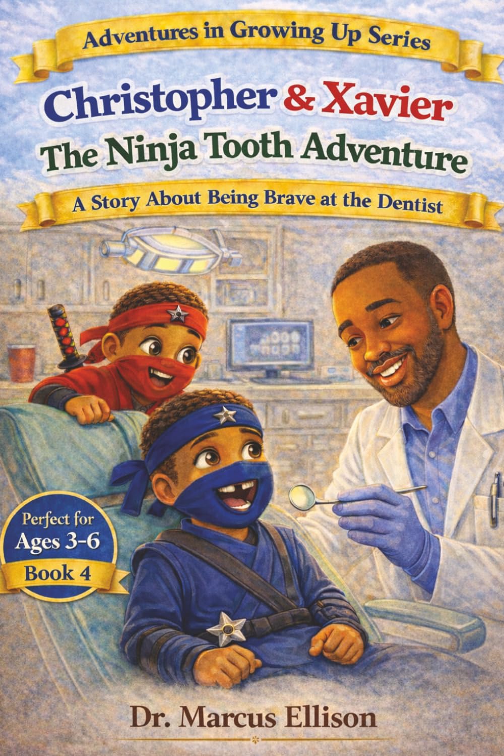 Christopher & Xavier: The Ninja Tooth Adventure: A Story About Losing a Tooth, Brushing Strong, and Being Brave at the Dentist (Adventures in Growing Up Series)