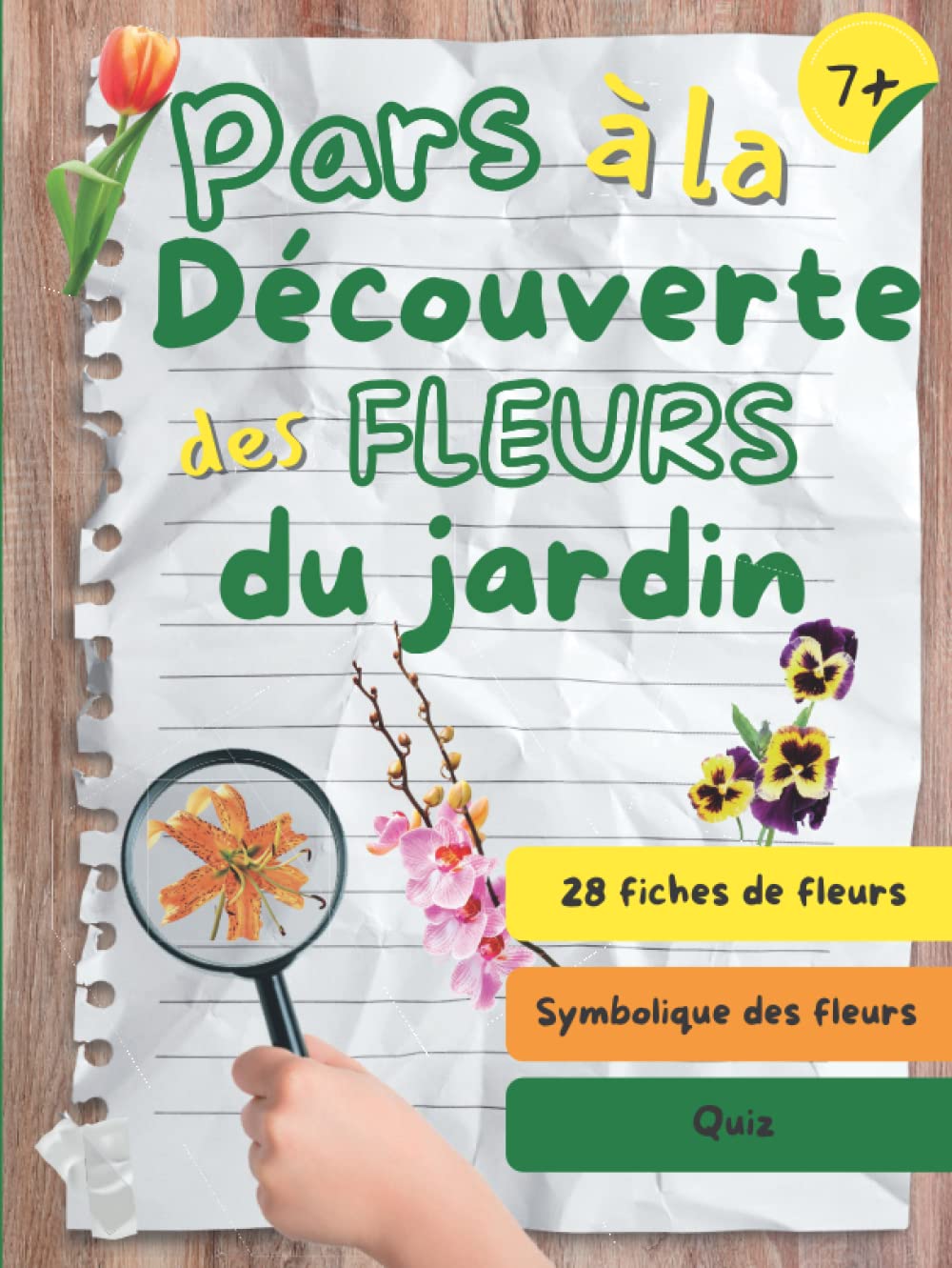 Pars à la découverte des fleurs du jardin: Cahier d’observation et apprentissage sur les fleurs des jardins pour les enfants à partir de 7 ans – Quiz pour tester les connaissances