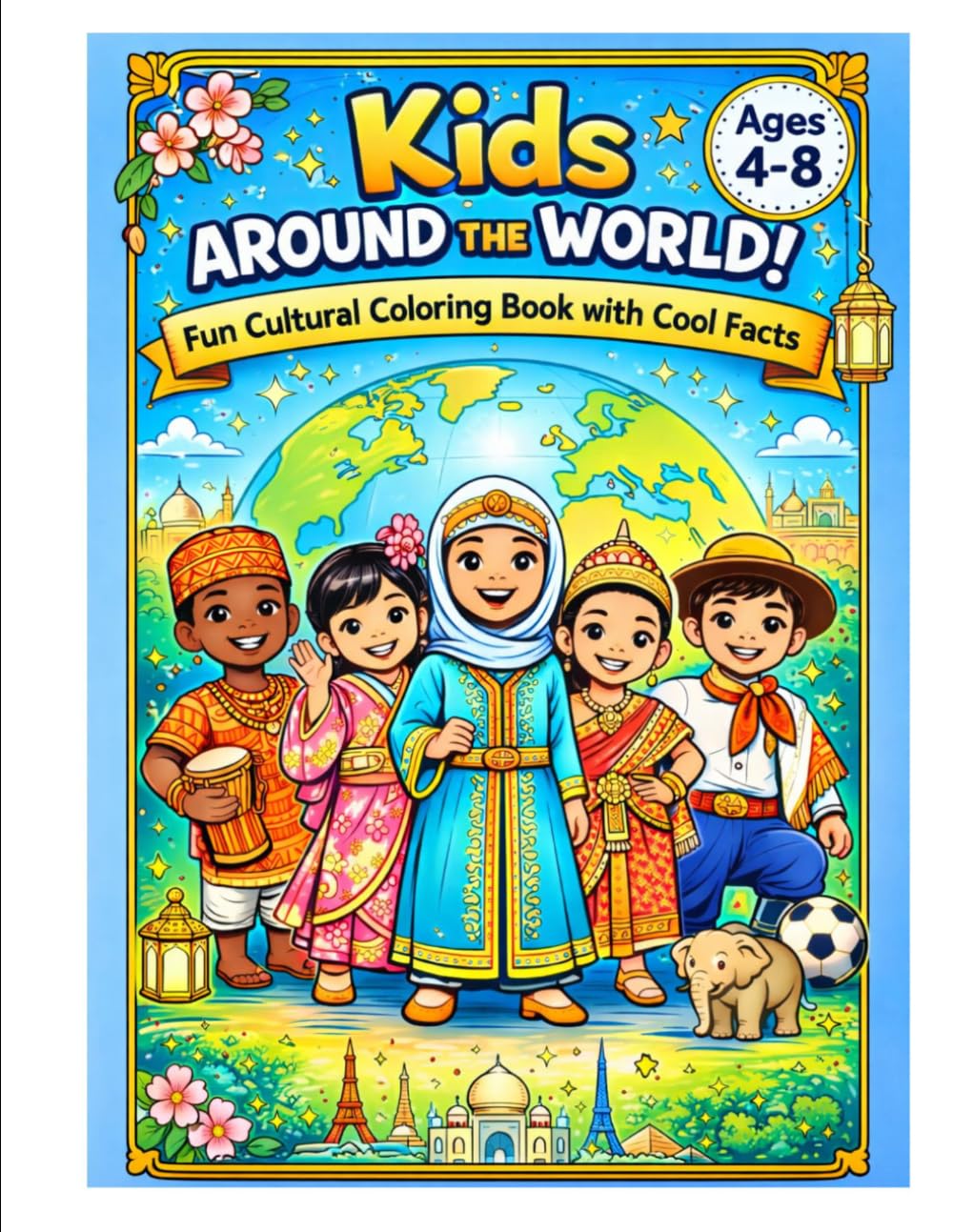 Global Travel Coloring Book for Kids: Fun World Adventure with Countries, Cultures & Landmarks: A Fun Educational Journey Around the World for Kids Ages 4–8