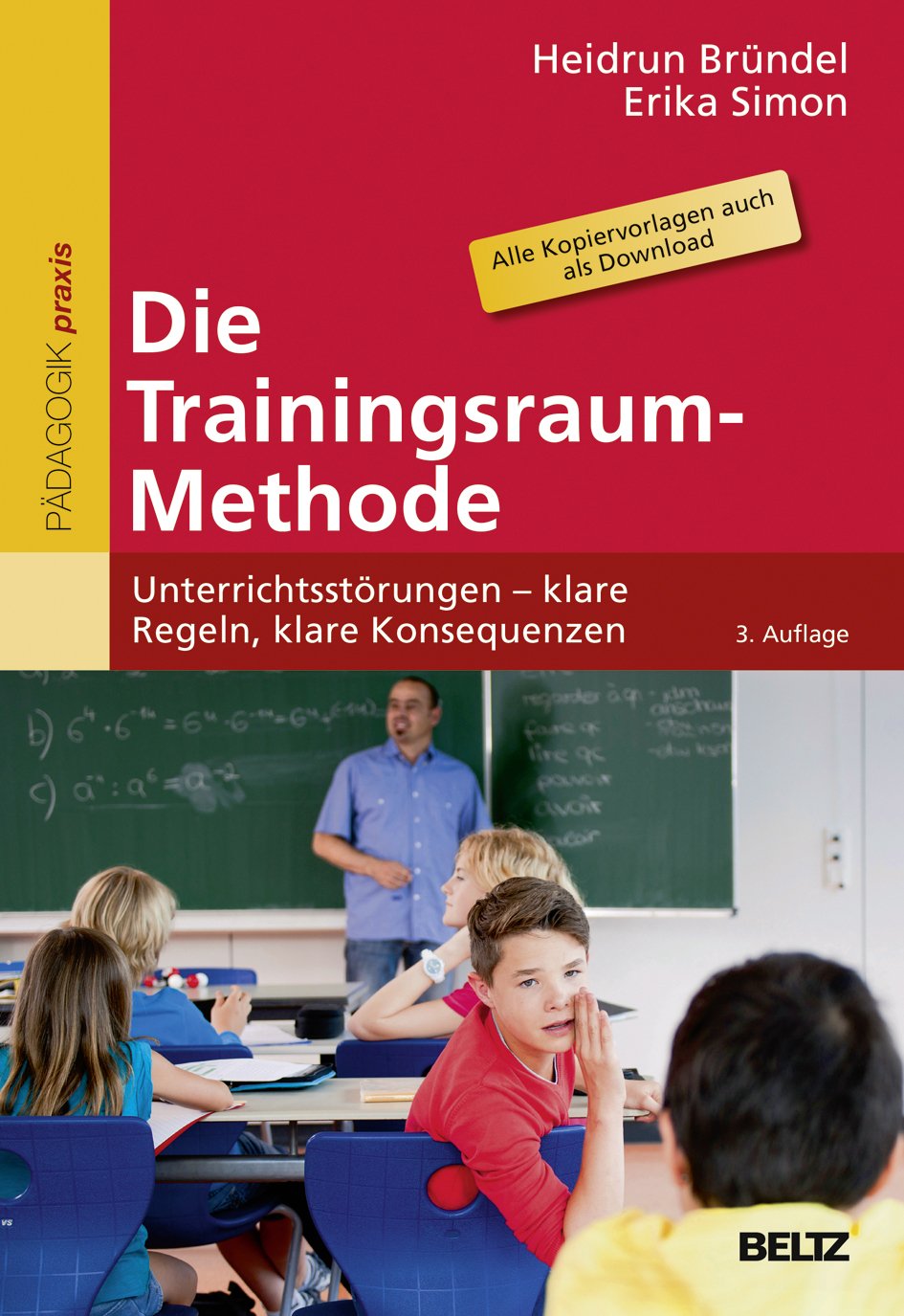 Die Trainingsraum-Methode: Unterrichtsstörungen - klare Regeln, klare Konsequenzen. Mit Online-Materialien