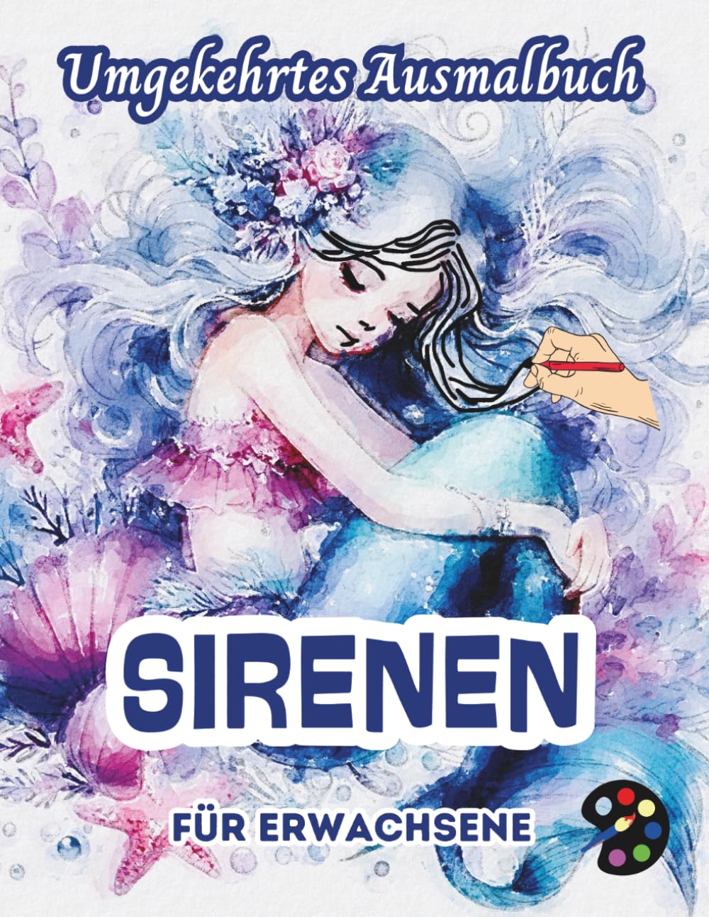 Sirenen Umgekehrtes Ausmalbuch Für Erwachsene: 34 Schöne Aquarell-Muster | Kreativität, Achtsamkeit, Meditation, Entspannung, Anti-Stress-Malerei