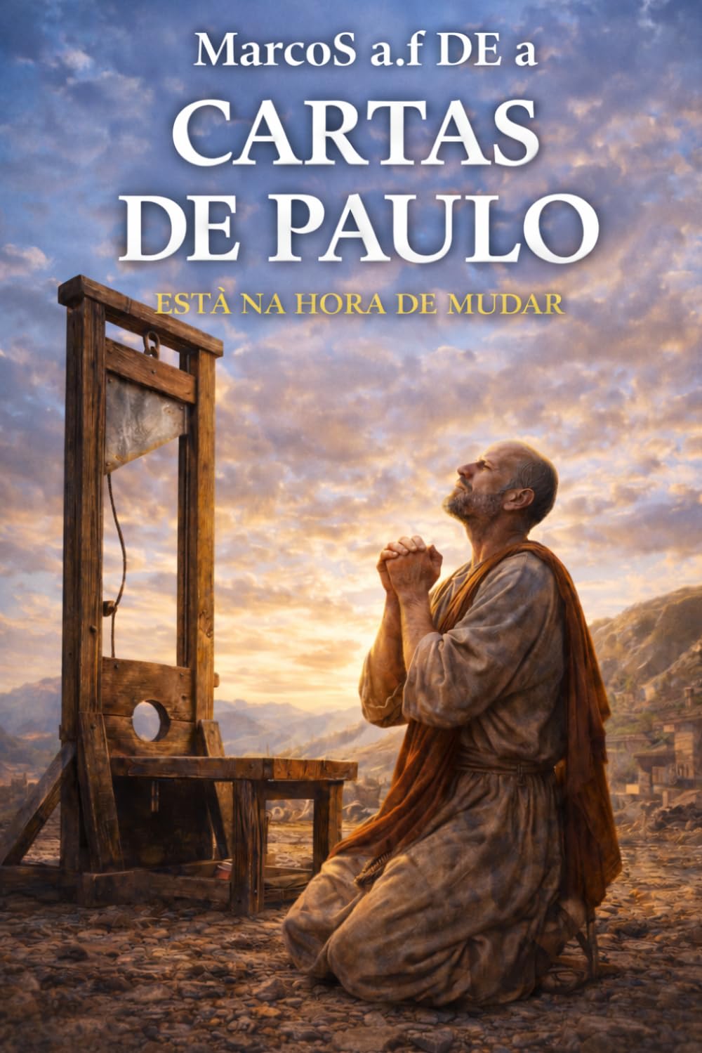 Paulo e suas cartas: Uma revelação para viver o Evangelho nos dias de hoje (o despertar da humanidade biblicamente)