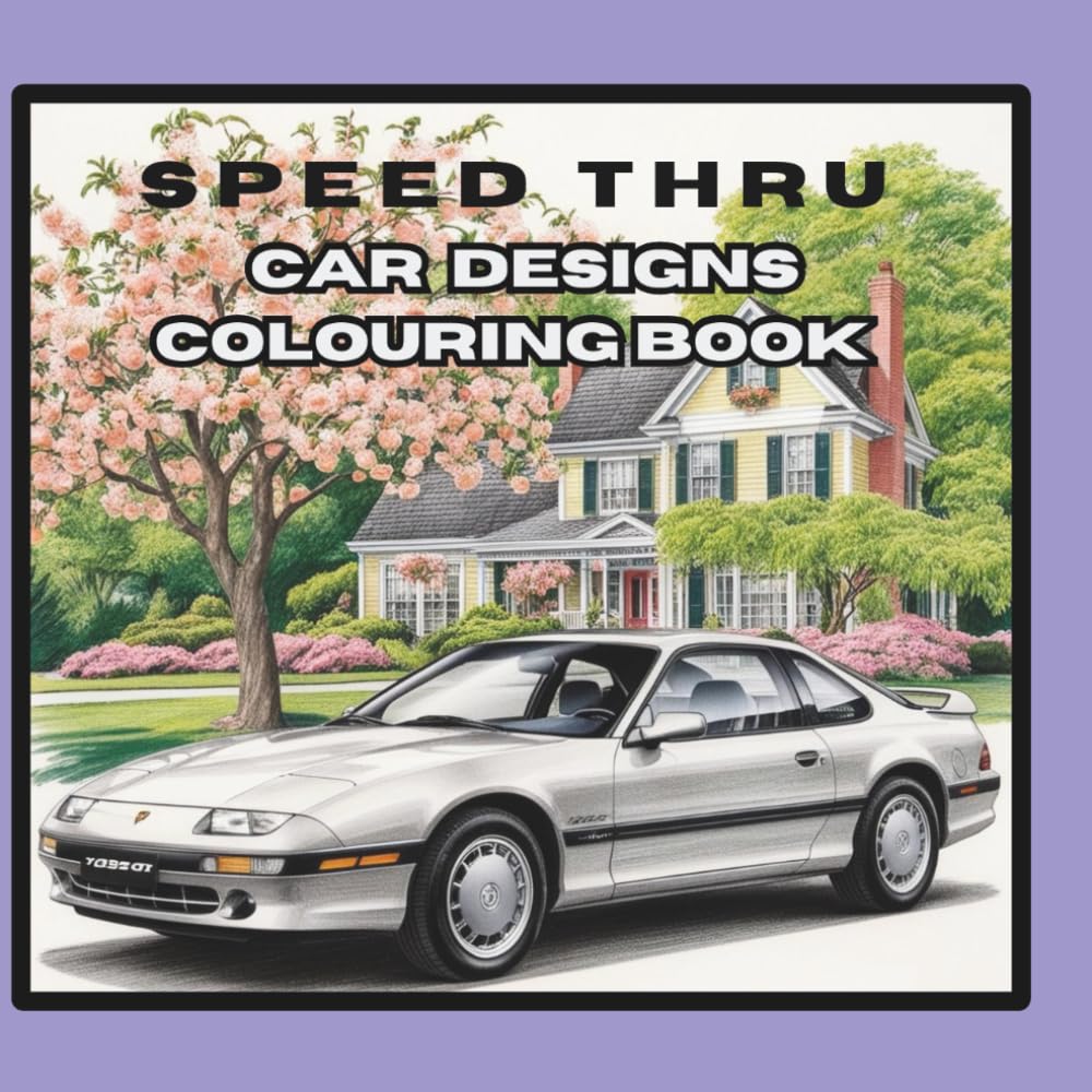 SPEED THRU Car Designs: Colouring book with more than 40+pages to enjoy
