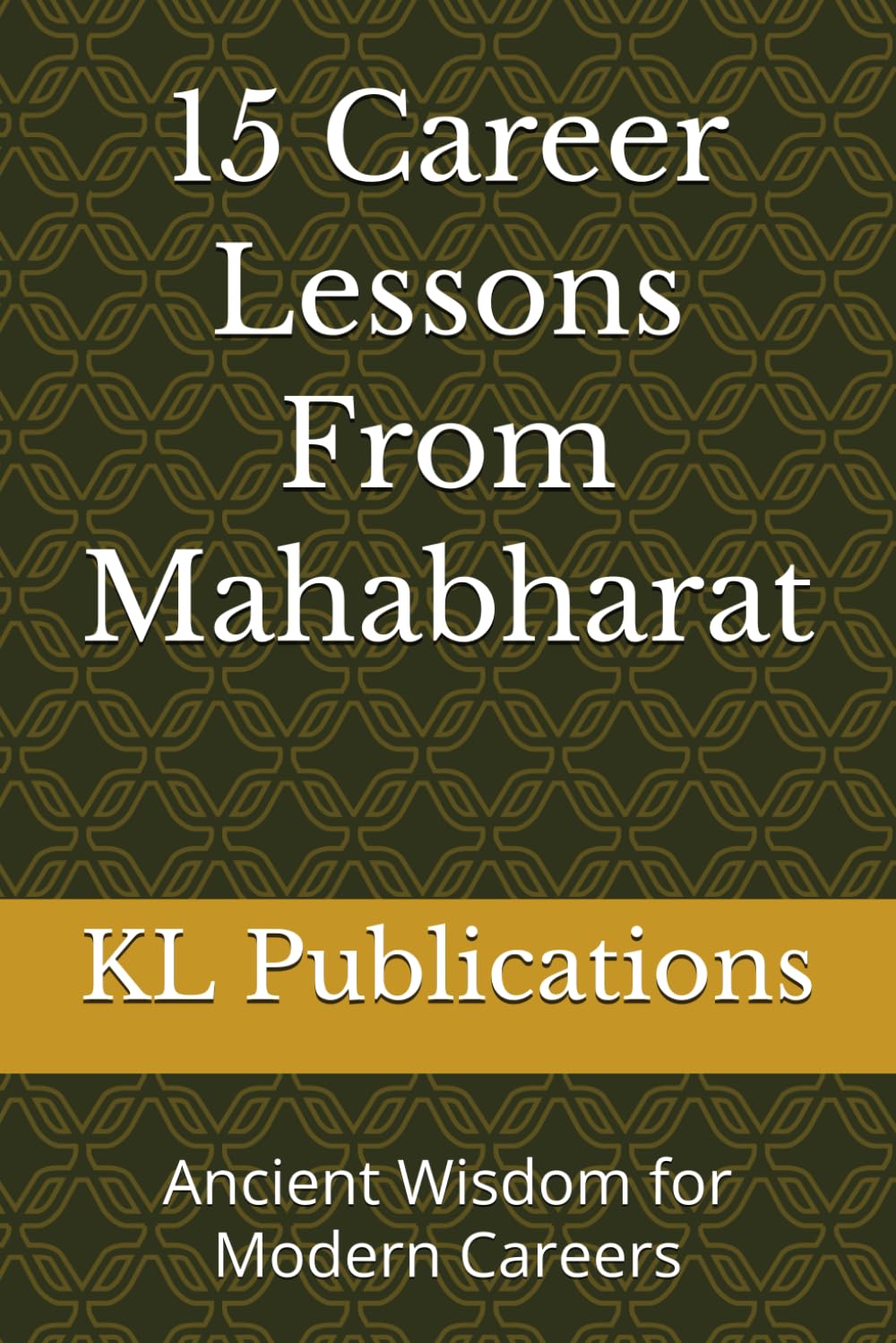 15 Career Lessons from the Mahabharata: Ancient Wisdom for Modern Careers