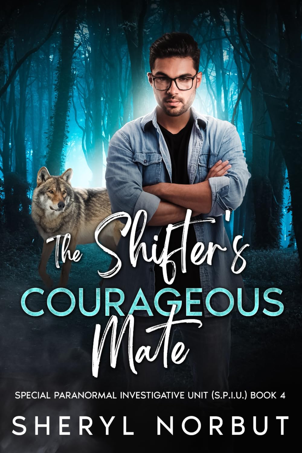 The Shifter's Courageous Mate: Second Chance Paranormal Romance and Mystery (The Special Paranormal Investigative Unit)
