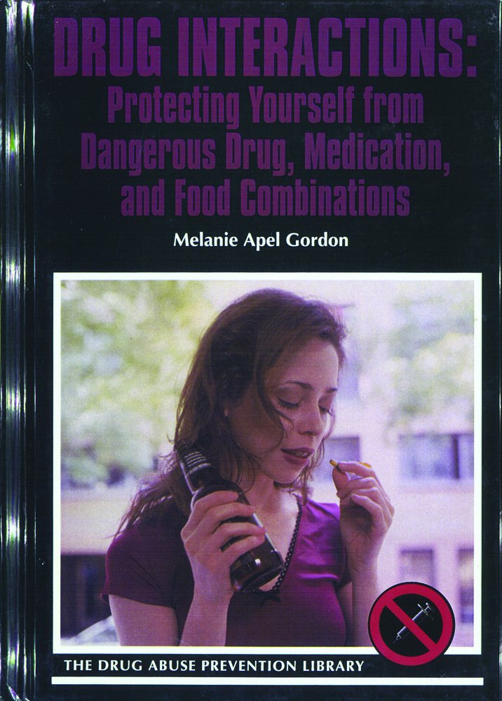Buy Drug Interactions: Protecting Yourself from Dangerous Drug, Medication, and Food Combinations (Drug Abuse Prevention Library) — BookShops.in
