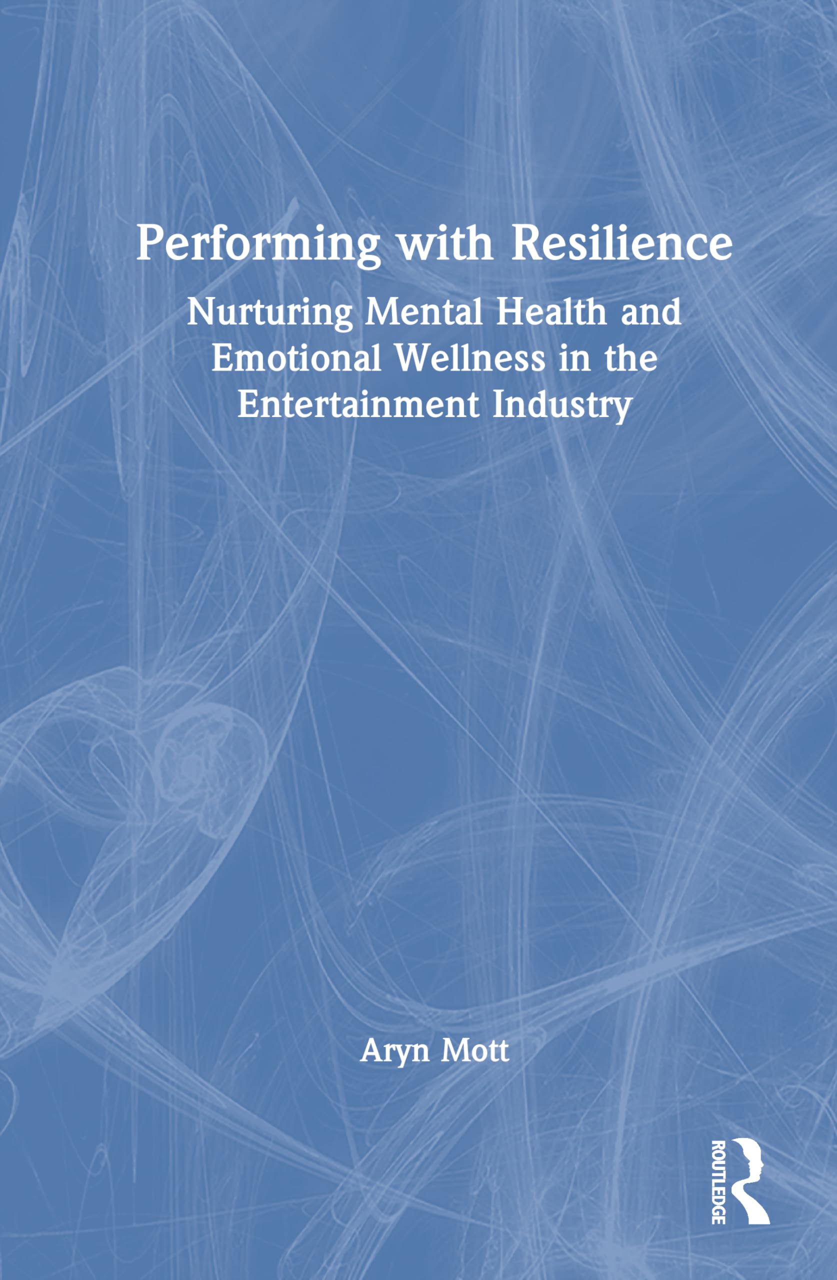 Performing with Resilience: Nurturing Mental Health and Emotional Wellness in the Entertainment Industry