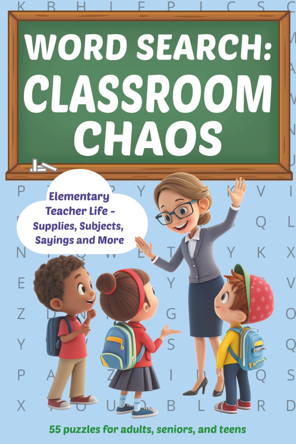 WORD SEARCH: CLASSROOM CHAOS - Elementary Teacher Life: 55 Fun Word Search Puzzles Inspired by a Teacher’s World | 6 X 9 inches, 110 pages | Perfect ... Teacher Appreciation, Holidays and Birthdays