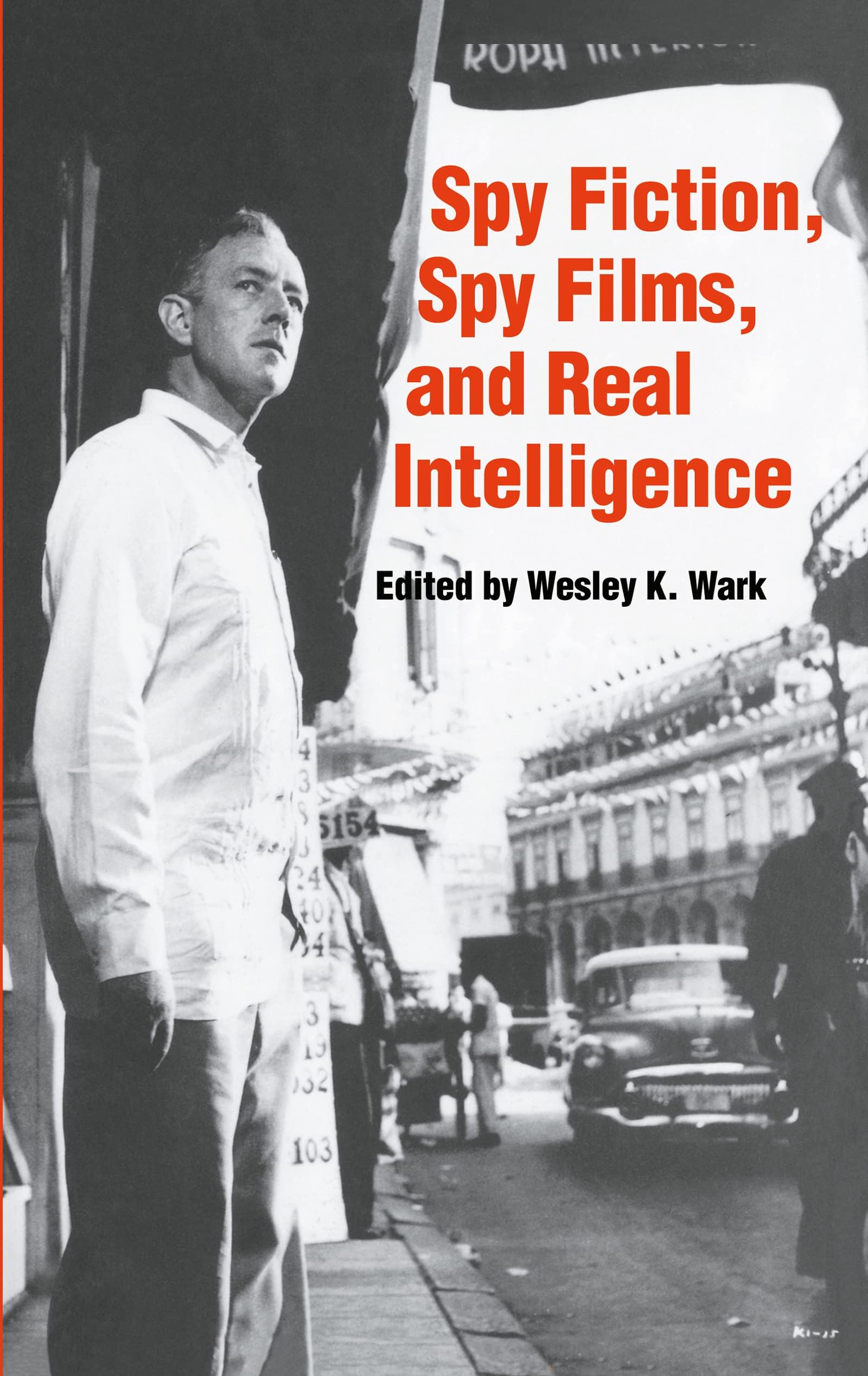 Spy Fiction, Spy Films and Real Intelligence (Studies in Intelligence)