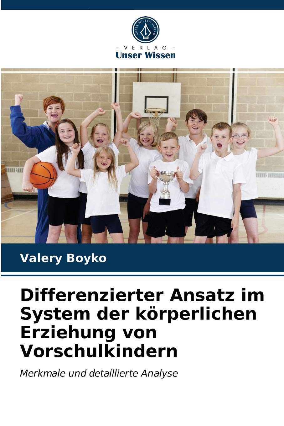Differenzierter Ansatz im System der körperlichen Erziehung von Vorschulkindern