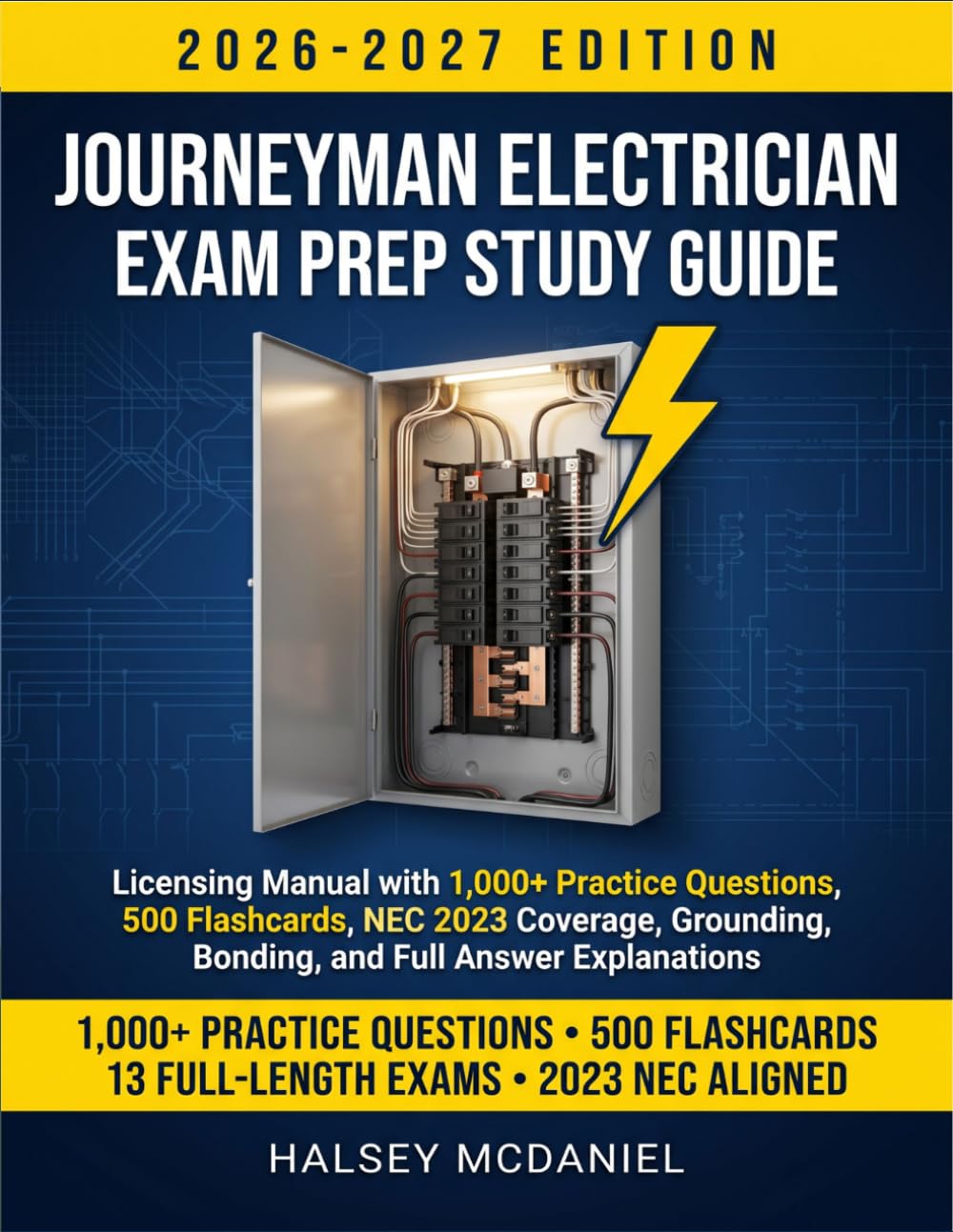 JOURNEYMAN ELECTRICIAN EXAM PREP STUDY GUIDE 2026-2027: Licensing Manual with 1,000+ Practice Questions, 500 Flashcards, NEC 2023 Coverage, Grounding, Bonding, and Full Answer Explanations