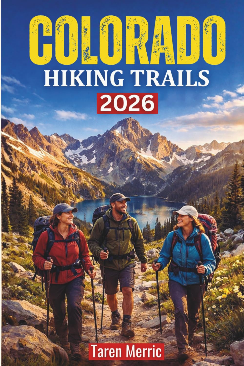 Colorado Hiking Trails: An Insider’s Guide to Backcountry Paths, Seasonal Wildlife, and Undiscovered Secrets of the West
