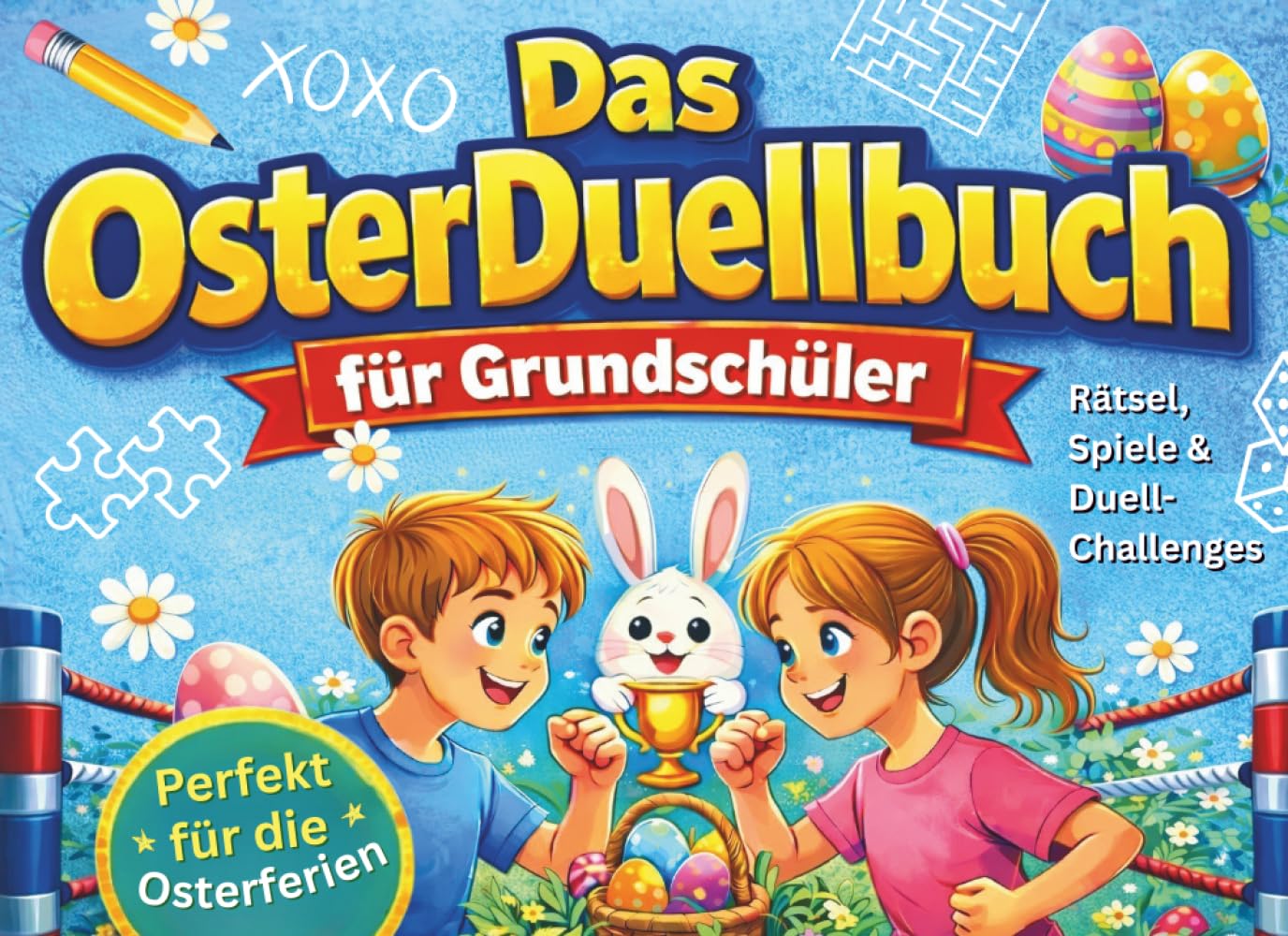 Das Oster-Duell-Buch für Grundschüler – Rätsel, Spiele & Duell-Challenges für clevere Kinder (1.–4. Klasse) – Perfekt für die Osterferien