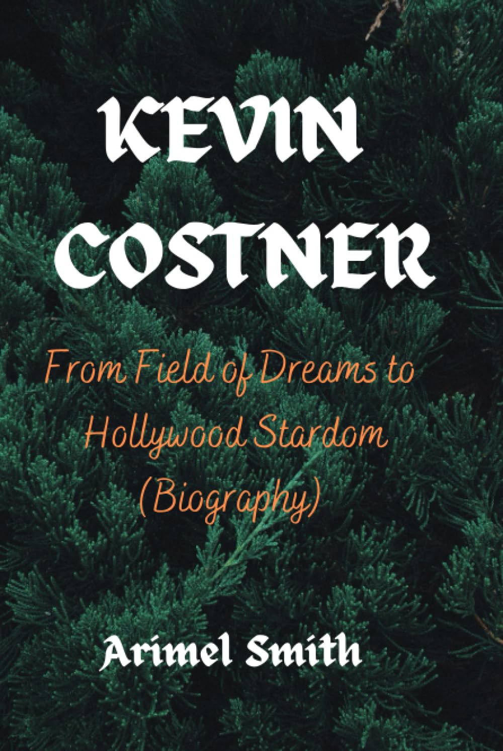 KEVIN COSTNER: From Field of Dreams to Hollywood Stardom