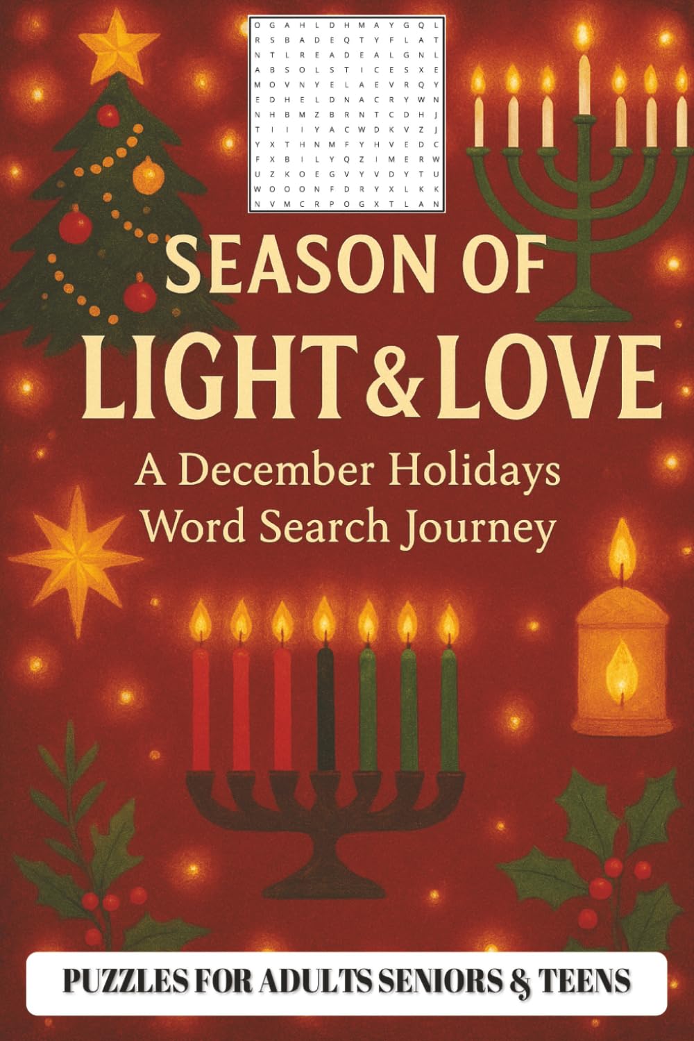 Season of Light & Love Word Search Puzzle Book: Word Search With Easy to Read Print about December Holidays: Bodhi Day, Christmas, Hanukkah, Kwanzaa, ... pages, 50+ puzzles...Great Gift for Holidays