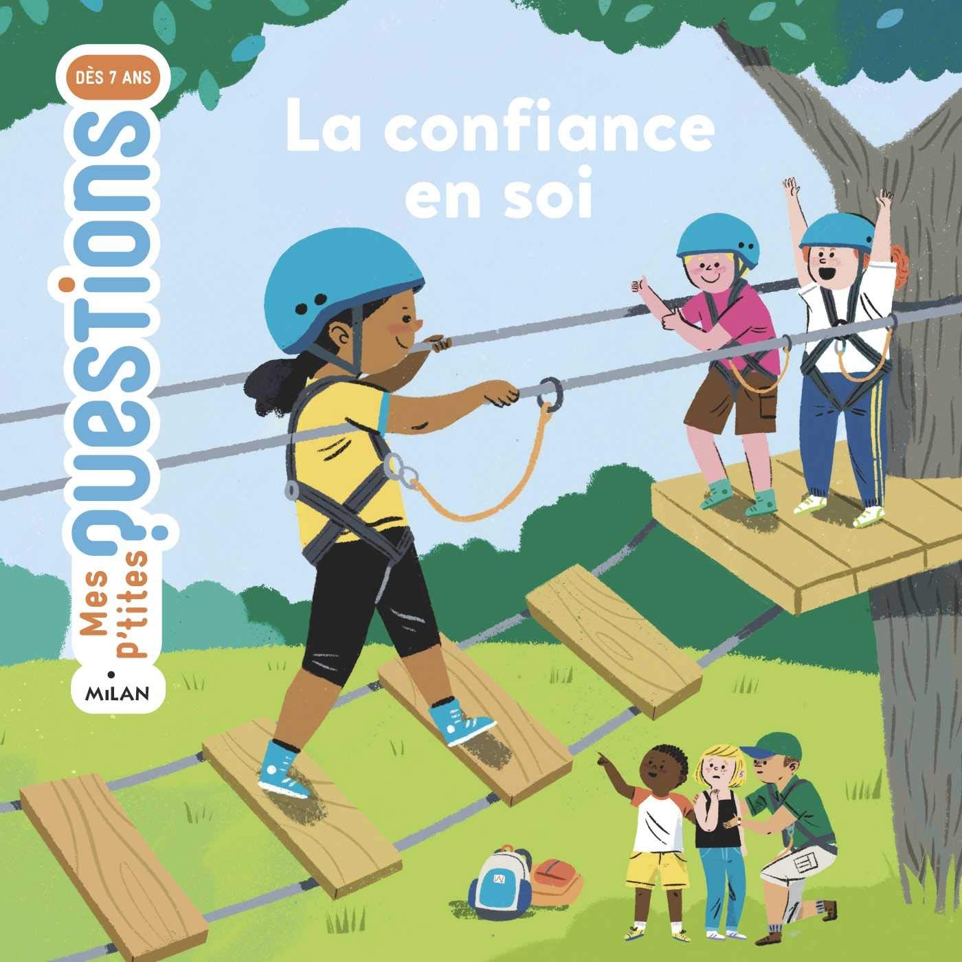 MES P'TITES QUESTIONS - Confiance en soi (La) - Dès 7 ans