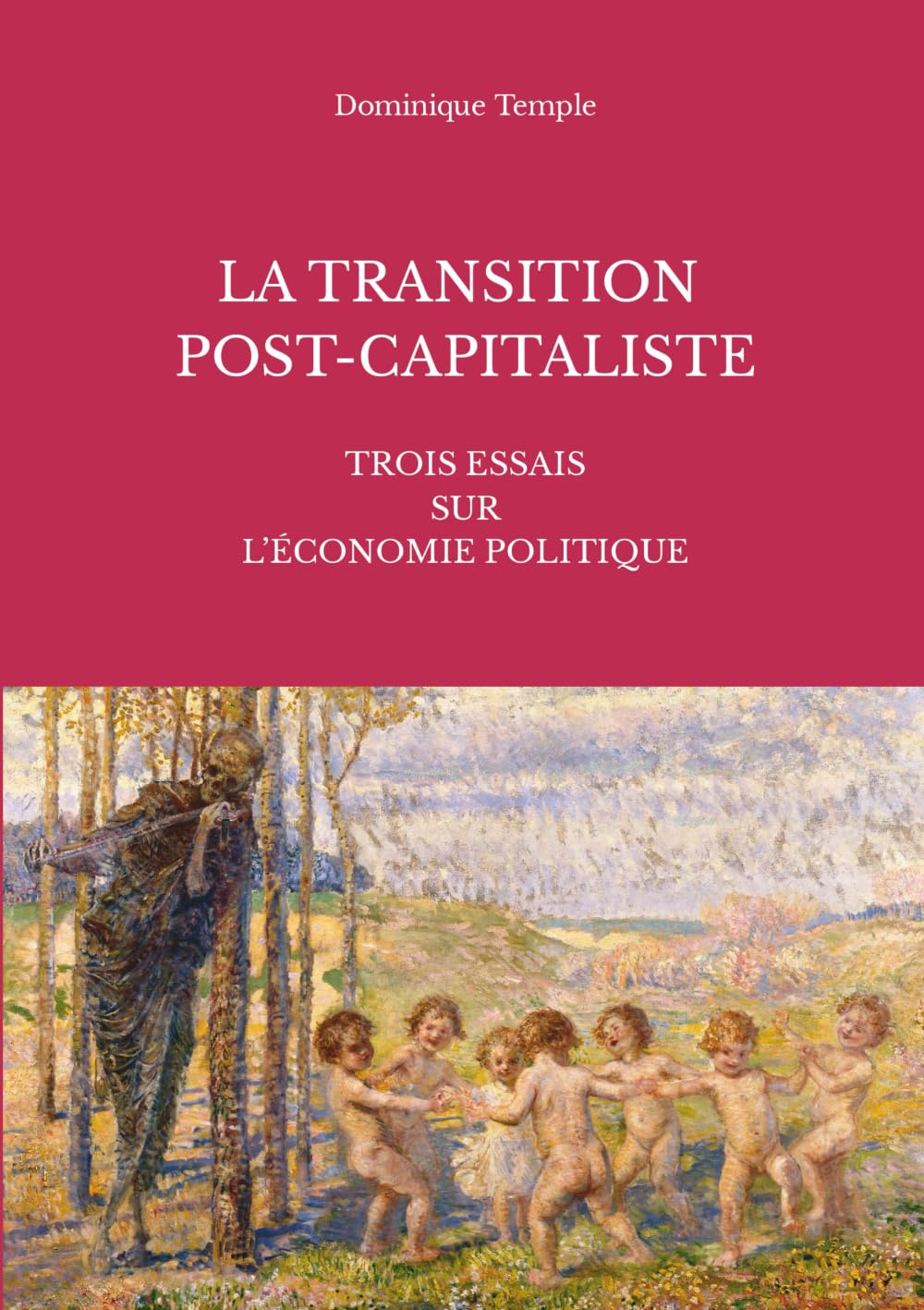 LA TRANSITION POST-CAPITALISTE: Trois essais sur l'économie politique