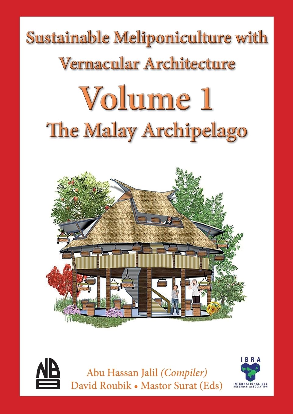 Meliponiculture durable volume 1 architecture vernaculaire malaisienne